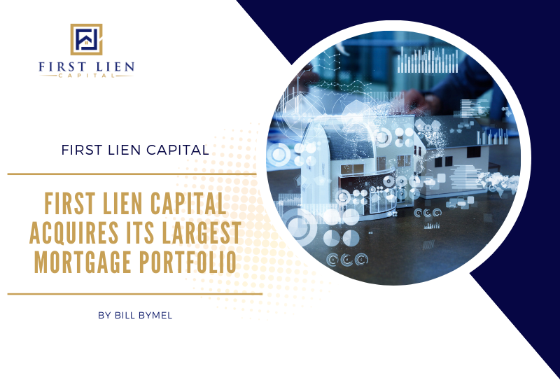 First Lien Capital Acquires Its Largest Mortgage Portfolio