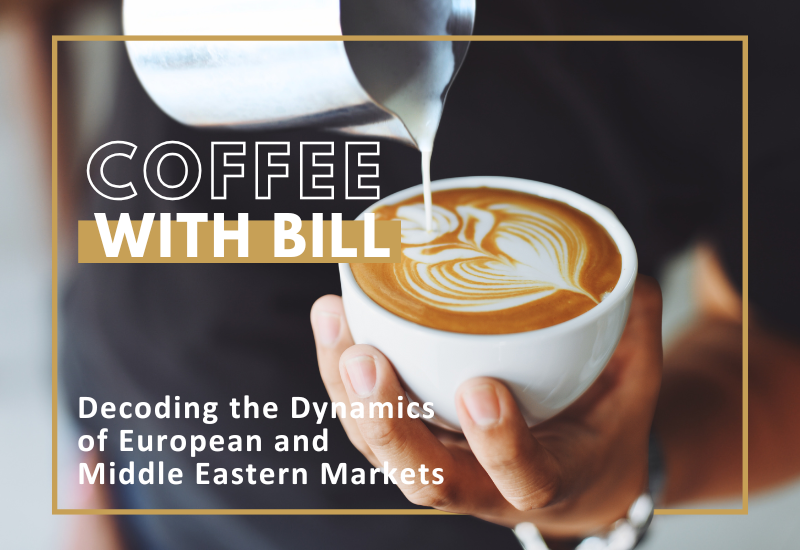 Coffee with Bill: Decoding the Dynamics of European and Middle Eastern Markets