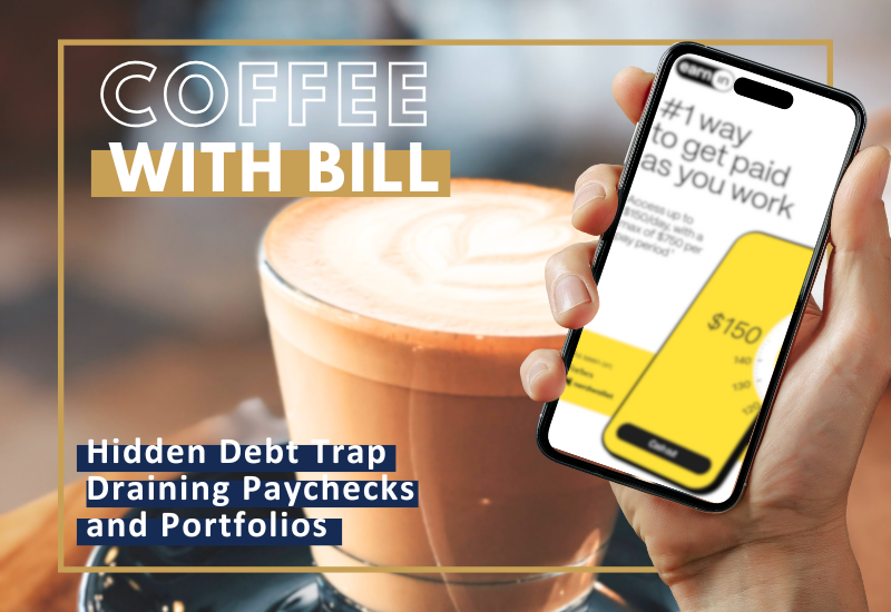 Coffee with Bill: The Hidden Debt Trap Draining Paychecks and Portfolios