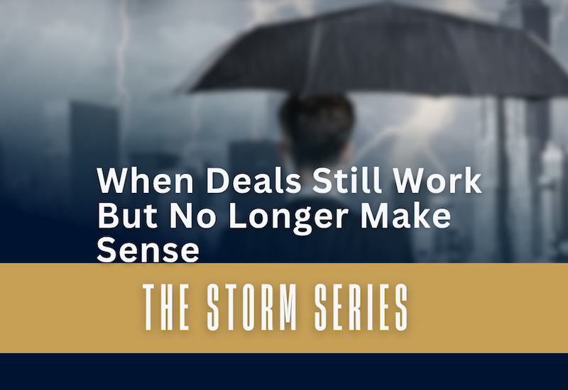 The Storm Series: When Deals Still Work But No Longer Make Sense