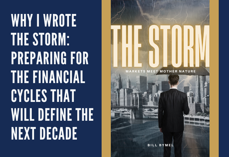 Why I Wrote The Storm: Preparing for the Financial Cycles That Will Define the Next Decade