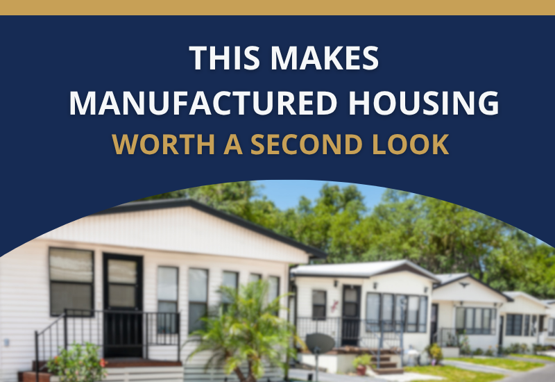 This Makes Manufactured Housing Worth A Second Look
