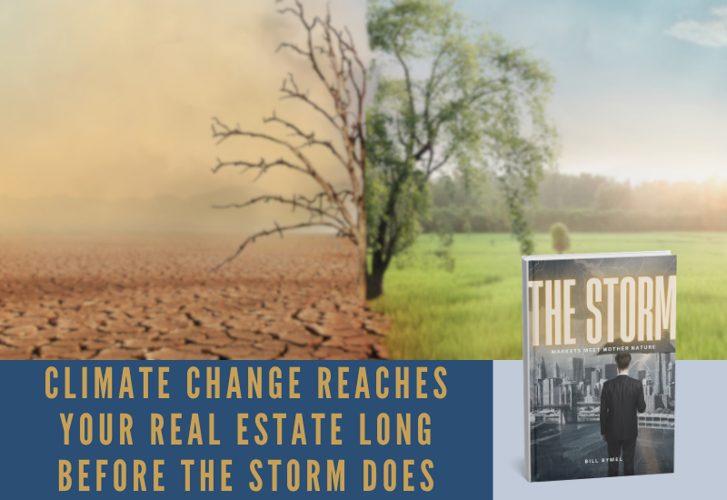 Climate Change Reaches Your Real Estate Long Before the Storm Does