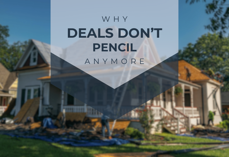 Why Deals Don’t Pencil Anymore